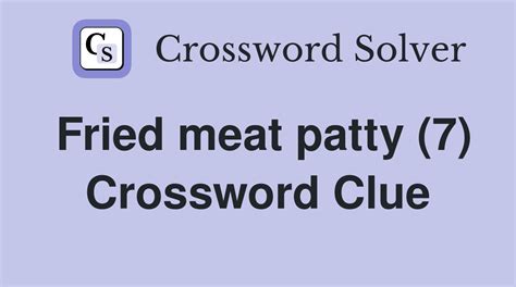 meat patty crossword clue|Meat patty (6) Crossword Clue